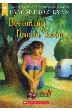 Becoming Naomi Le�n (Scholastic Gold) - Pam Munoz Ryan