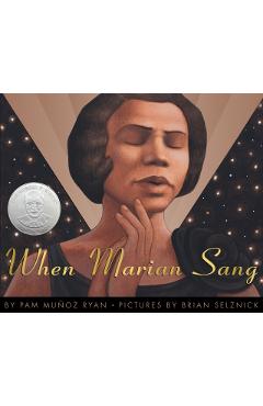 When Marian Sang: The True Recital of Marian Anderson - Pam Munoz Ryan