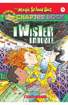 The Magic School Bus Science Chapter Book #5: Twister Trouble: Twister Trouble - Ann Schreiber