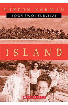 Survival (Island II): Survival - Gordon Korman