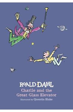 Charlie and the Great Glass Elevator - Roald Dahl