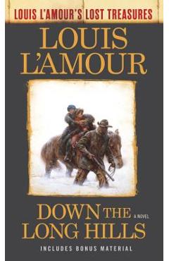 Down the Long Hills (Louis l\'Amour\'s Lost Treasures) - Louis L\'amour