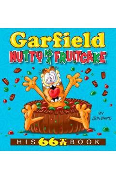 Garfield Nutty as a Fruitcake: His 66th Book - Jim Davis