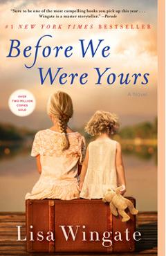 Before We Were Yours - Lisa Wingate