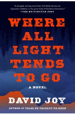 Where All Light Tends to Go - David Joy