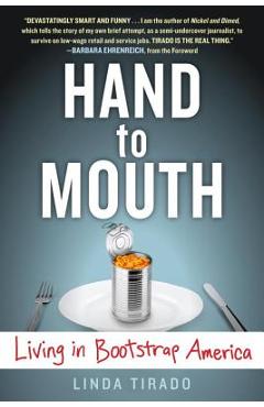 Hand to Mouth: Living in Bootstrap America - Linda Tirado