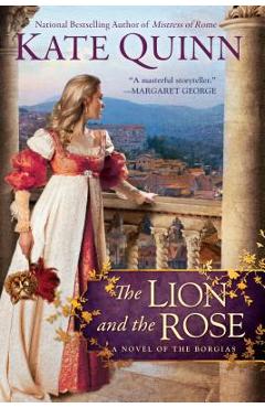 The Lion and the Rose - Kate Quinn