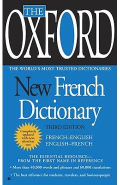The Oxford New French Dictionary: Third Edition - Oxford University Press