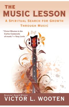 The Music Lesson: A Spiritual Search for Growth Through Music - Victor Wooten