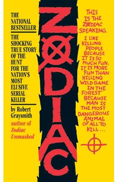Zodiac: The Shocking True Story of the Hunt for the Nation's Most Elusive Serial Killer - Robert Graysmith
