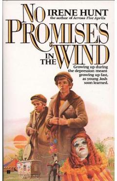 No Promises in the Wind - Irene Hunt