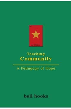 Teaching Community: A Pedagogy of Hope - Bell Hooks