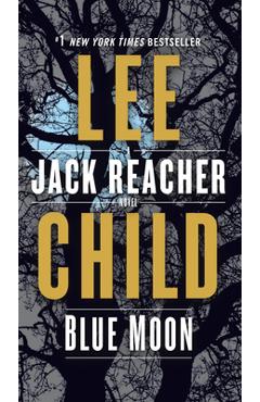 Blue Moon: A Jack Reacher Novel - Lee Child
