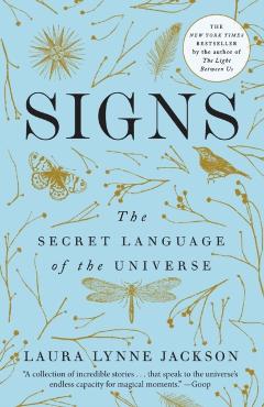 Signs: The Secret Language of the Universe - Laura Lynne Jackson