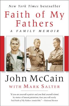 Faith of My Fathers: A Family Memoir - John Mccain