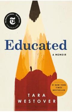 Educated: A Memoir - Tara Westover