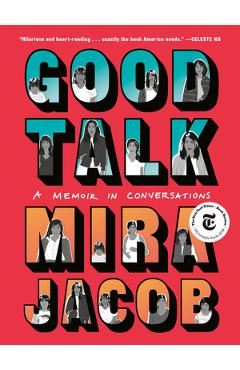 Good Talk: A Memoir in Conversations - Mira Jacob