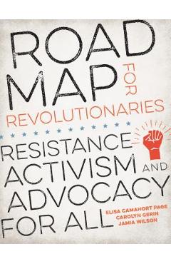 Road Map for Revolutionaries: Resistance, Activism, and Advocacy for All - Elisa Camahort Page