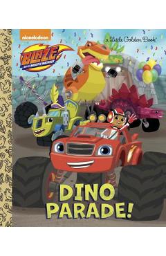 Dino Parade! (Blaze and the Monster Machines) - Mary Tillworth