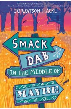 Smack Dab in the Middle of Maybe - Jo Watson Hackl