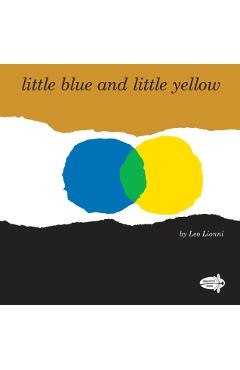 Little Blue and Little Yellow - Leo Lionni