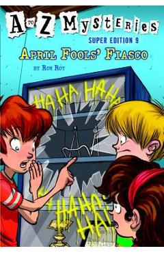 A to Z Mysteries Super Edition #9: April Fools\' Fiasco - Ron Roy