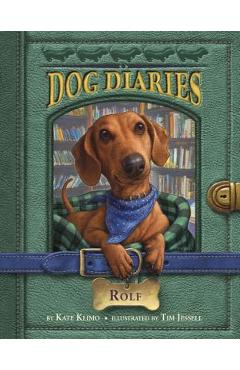 Dog Diaries #10: Rolf - Kate Klimo