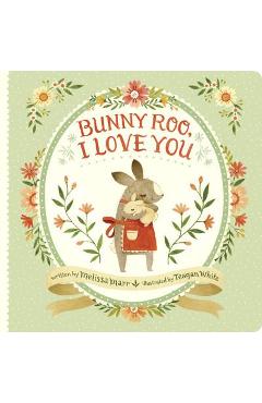 Bunny Roo, I Love You - Melissa Marr