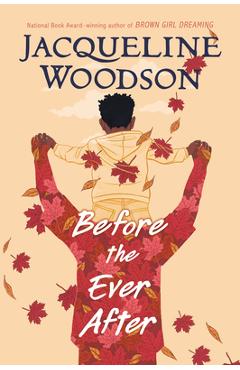 Before the Ever After - Jacqueline Woodson
