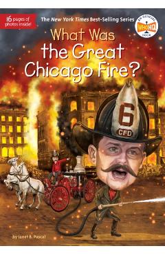 What Was the Great Chicago Fire? - Janet B. Pascal