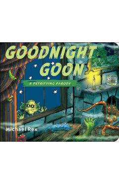 Goodnight Goon: A Petrifying Parody - Michael Rex