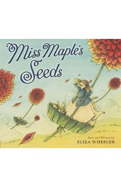 Miss Maple's Seeds - Eliza Wheeler