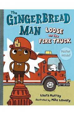 The Gingerbread Man Loose on the Fire Truck [With Poster] - Laura Murray