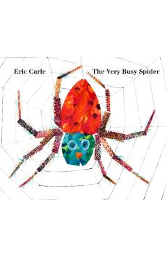 The Very Busy Spider - Eric Carle