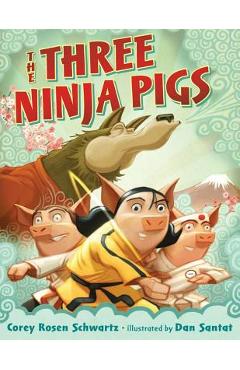 The Three Ninja Pigs - Corey Rosen Schwartz