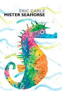 Mister Seahorse - Eric Carle