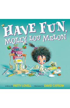 Have Fun, Molly Lou Melon - Patty Lovell