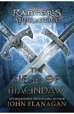 The Siege of Macindaw: The Siege of Macindaw - John Flanagan