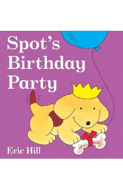 Spot\'s Birthday Party - Eric Hill