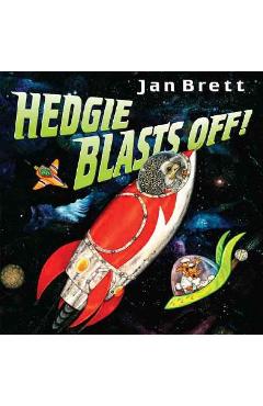 Hedgie Blasts Off! - Jan Brett