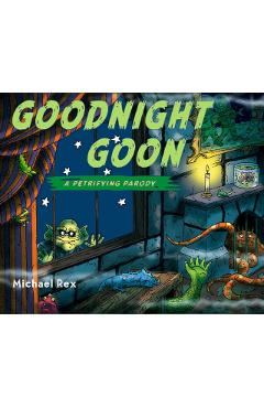 Goodnight Goon: A Petrifying Parody - Michael Rex