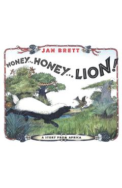 Honey... Honey... Lion! - Jan Brett