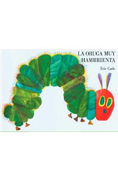 La Oruga Muy Hambrienta - Eric Carle