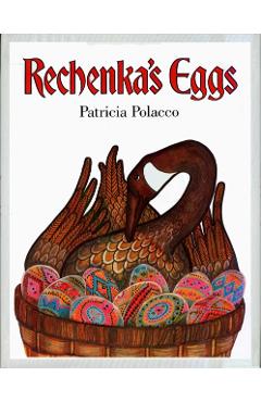 Rechenka's Eggs - Patricia Polacco