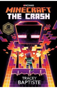 Minecraft: The Crash: An Official Minecraft Novel - Tracey Baptiste