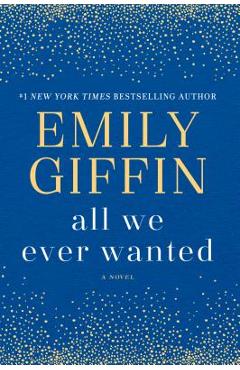All We Ever Wanted - Emily Giffin