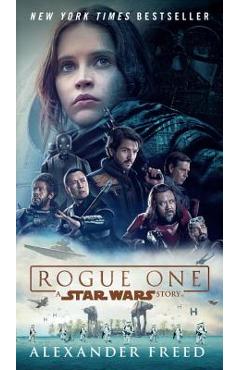 Rogue One: A Star Wars Story - Alexander Freed