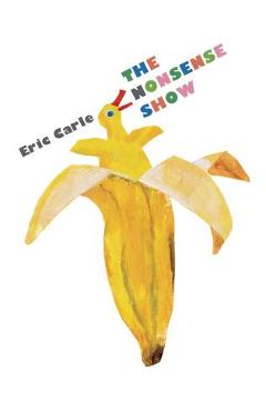 The Nonsense Show - Eric Carle