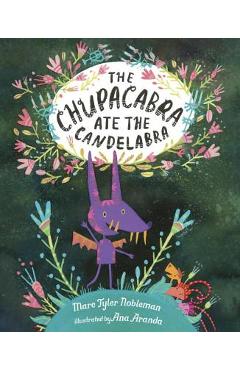 The Chupacabra Ate the Candelabra - Marc Tyler Nobleman