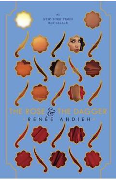 The Rose & the Dagger - Ren�e Ahdieh